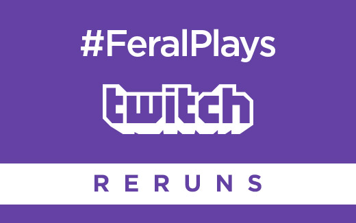 有空就来看 #FeralPlays 吧 — Twitch 重播登陆 macOS、Linux 和 iOS