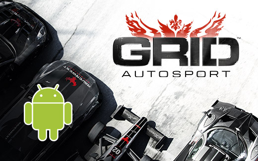 Aufgrund technischer Probleme erscheint GRID Autosport für Android nun in der ersten Jahreshälfte 2018