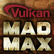A Magnum Opus avança — participe do Beta público de Mad Max com a API Vulkan