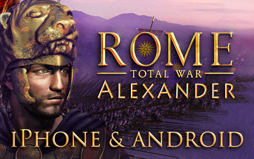 Grand jeu de l'histoire antique — ROME: Total War - Alexander désormais disponible pour iPhone et Android