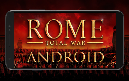 Auch du, Android? Feral plays ROME: Total War