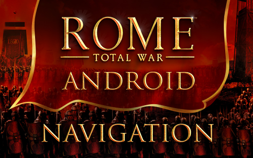Getting your bearings — Navigating ROME: Total War for Android