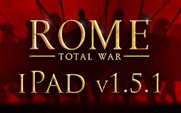 History's greatest empire, now even greater: ROME: Total War for iPad consolidates power with new patch