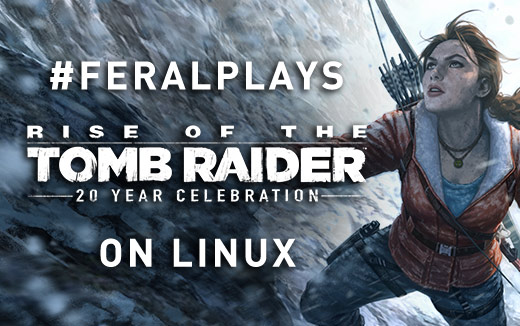 Feral vs wild — #FeralPlays Rise of the Tomb Raider on Linux