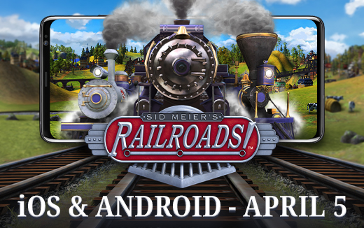 Sid Meier’s Railroads! corre per arrivare il 5 aprile su mobile!