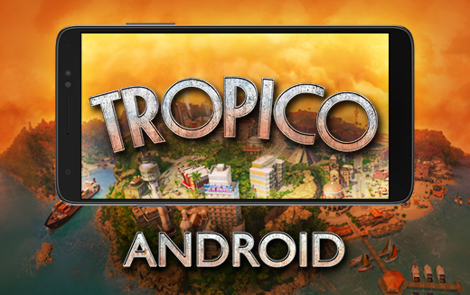 Un'allettante promessa elettorale: Tropico arriva su Android il 5 settembre