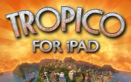 Tropico pour iPad : Coup de projecteur sur les fonctions du jeu !