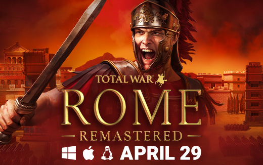 Rome will rise again. Total War: ROME REMASTERED comes to Windows, macOS & Linux on April 29th