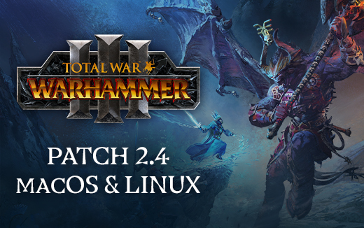2.4 版补丁将《超凡帝国》带给所有 macOS 及 Linux 版《Total War: WARHAMMER III》玩家