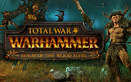 Отправляйтесь в Королевство лесных эльфов. Для Total War: WARHAMMER на Linux вышел новый DLC-пакет