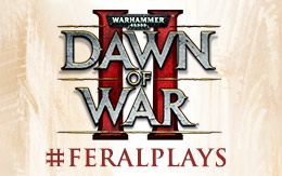 The vanguard advances – #FeralPlays Warhammer® 40,000®: Dawn of War® II on Linux