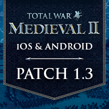 Ganz heiß aus der Schmiede – Update 1.3 für Total War: MEDIEVAL II ab sofort verfügbar