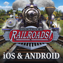 Sid Meier’s Railroads! next stop: iOS & Android