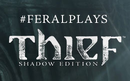 Ours for the taking: #FeralPlays Thief™ on a bejewelled Mac