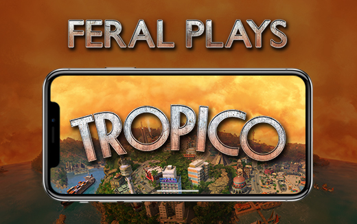 El poder corrompe — Feral juega a Tropico en un iPhone 8