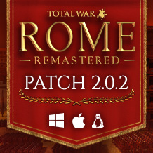 Total War: ROME REMASTERED - Patch 2.0.2 disponible dès maintenant