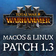 Total War: WARHAMMER III Update 1.3 — out now on macOS & Linux